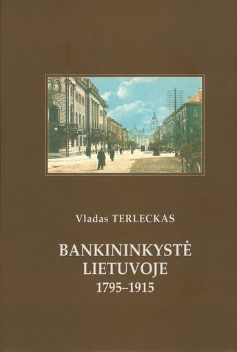 Lietuvos banko nuotr./Vlado Terlecko monografija „Bankininkystė Lietuvoje 1795–1915 m.“